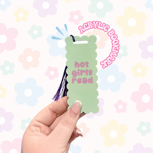 Hot Girls Read - Acrylic Bookmark