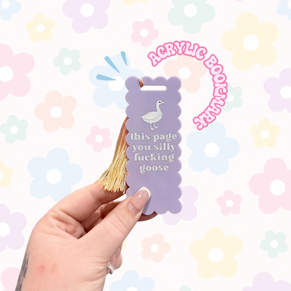 Silly Goose - Acrylic Bookmark