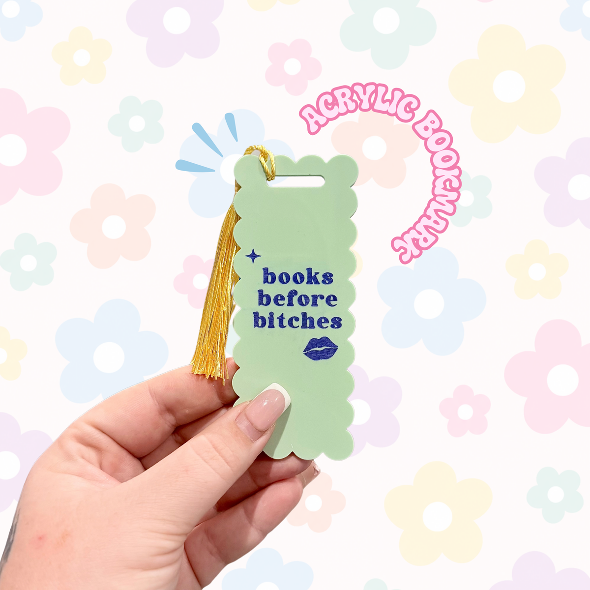 Books Before Bitches - Acrylic Bookmark