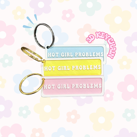 Hot Girl Problems Keychain