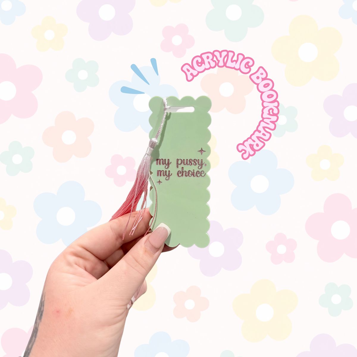 My Pussy, My Choice - Acrylic Bookmark